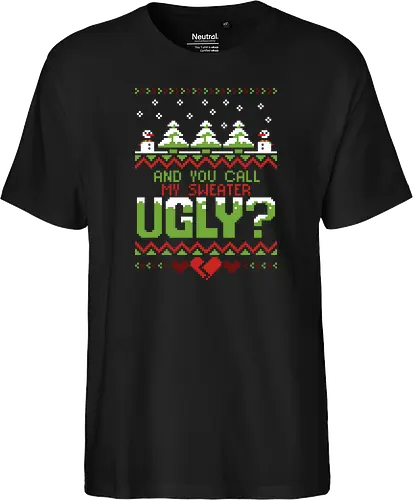 YOU call me UGLY?!