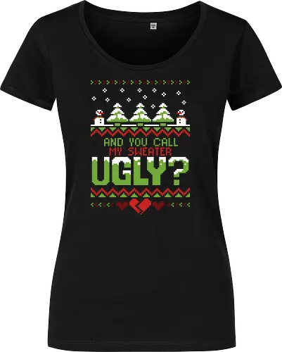 YOU call me UGLY?!