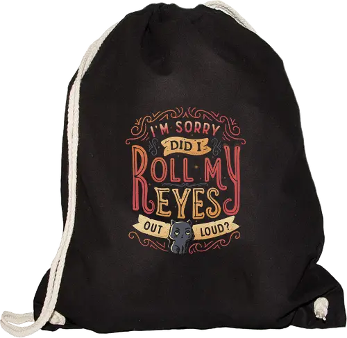 Did i roll my eyes out loud?