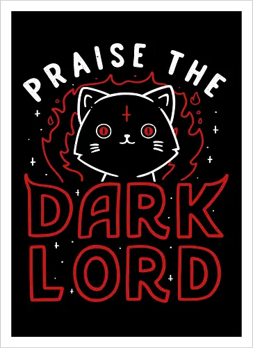 Praise the Dark Lord