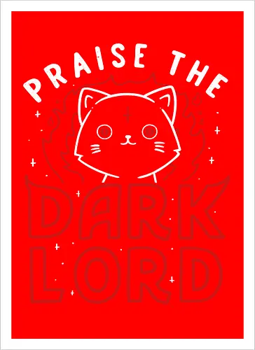 Praise the Dark Lord