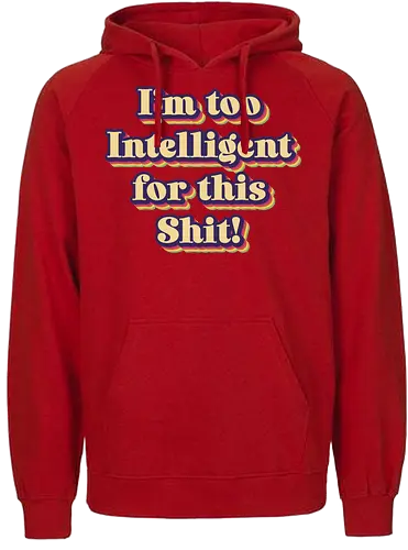 Too Intelligent - Statement, intelligent - Fairtrade Hoodie