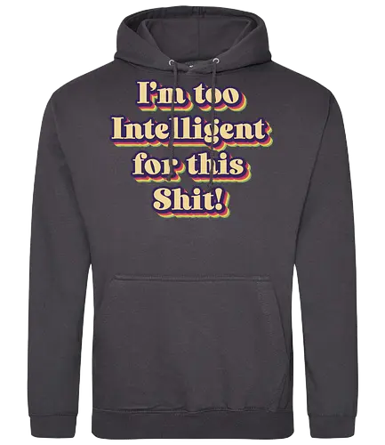 Too Intelligent - Statement, intelligent - Standard Hoodie