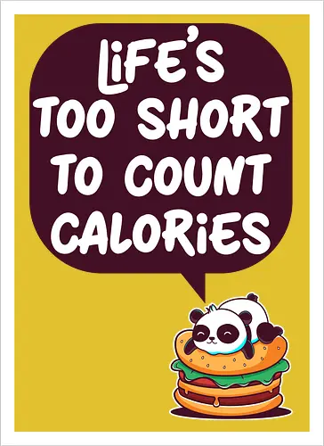 Life's too short
