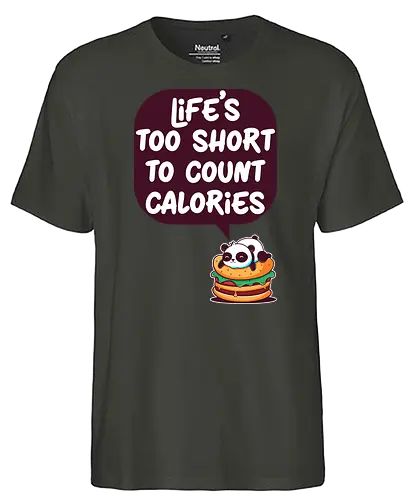 Life's too short - panda, calories, kalorien, food, fast food - Fairtrade T-Shirt