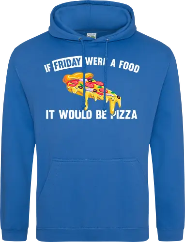 If friday were a food it would be pizza