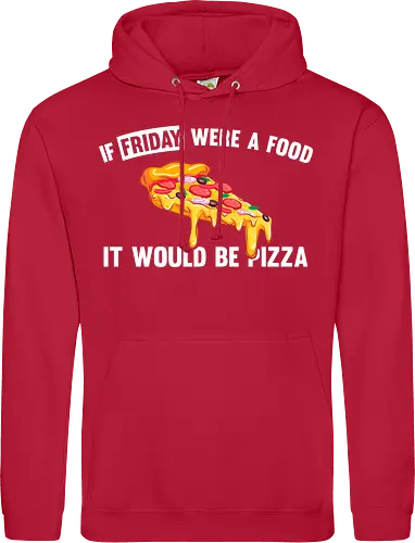 If friday were a food it would be pizza
