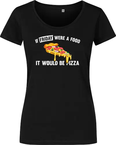 If friday were a food it would be pizza