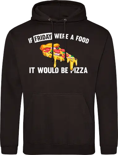 If friday were a food it would be pizza