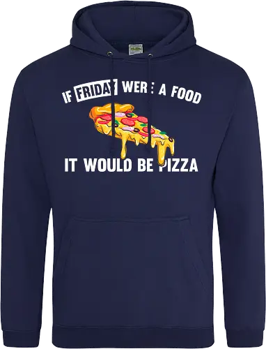 If friday were a food it would be pizza