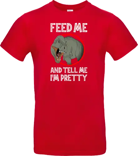 Feed me and tell me i'm pretty