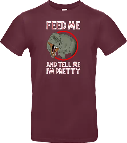 Feed me and tell me i'm pretty