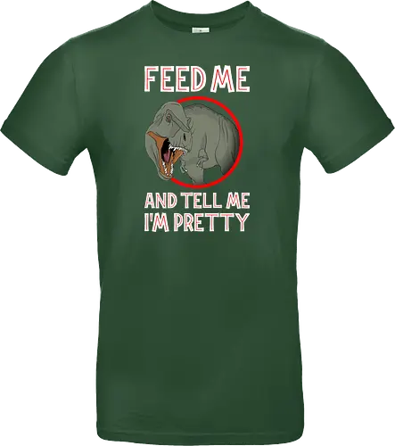 Feed me and tell me i'm pretty