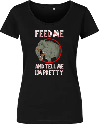 Feed me and tell me i'm pretty