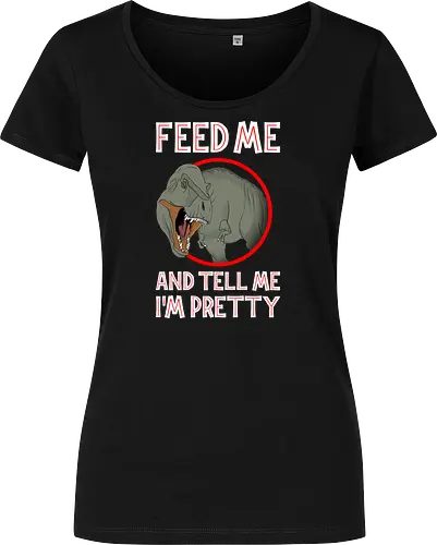 Feed me and tell me i'm pretty
