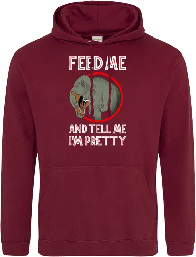 Feed me and tell me i'm pretty