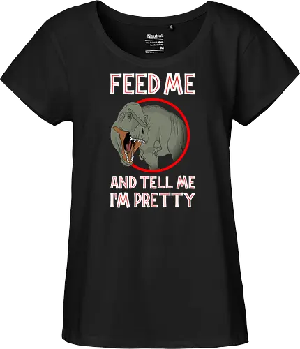 Feed me and tell me i'm pretty