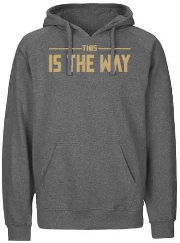 THIS IS THE WAY - scifi, series, space opera, Mando, pewpewpew, This is the way - Fairtrade Hoodie