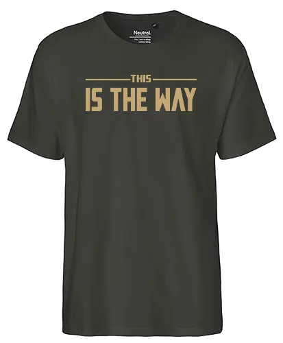 THIS IS THE WAY - scifi, series, space opera, Mando, pewpewpew, This is the way - Fairtrade T-Shirt