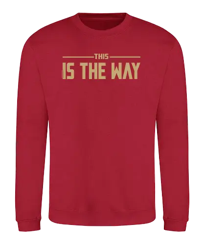 THIS IS THE WAY - scifi, series, space opera, Mando, pewpewpew, This is the way - Sweatshirt