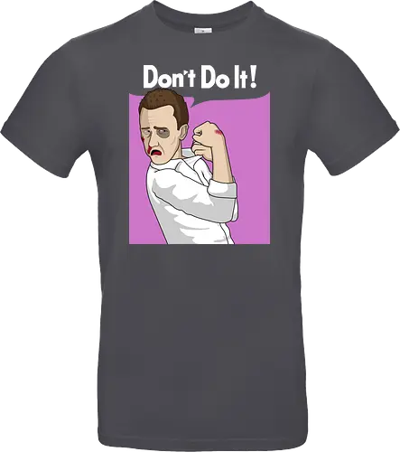 Don't Do It!