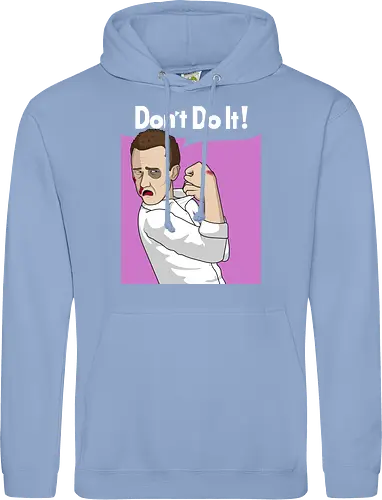 Don't Do It!