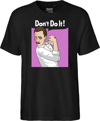 Don't Do It!