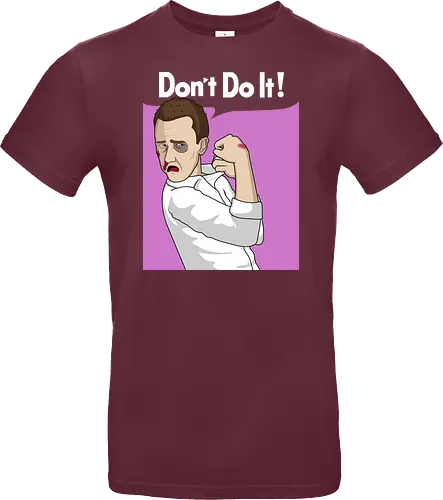 Don't Do It!