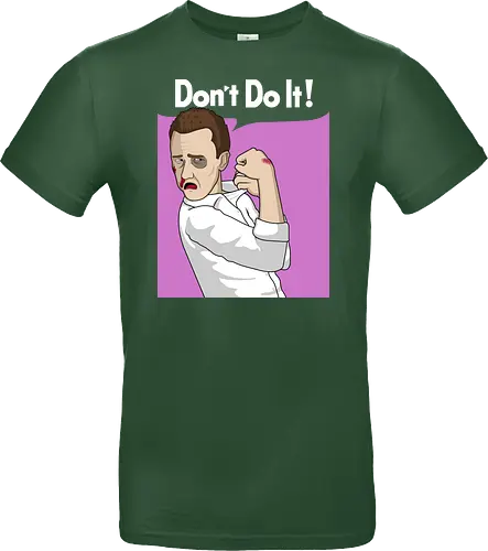 Don't Do It!