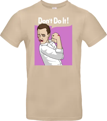 Don't Do It!