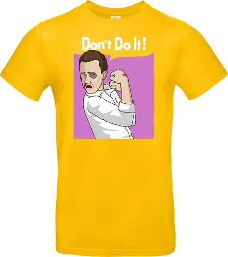 Don't Do It!