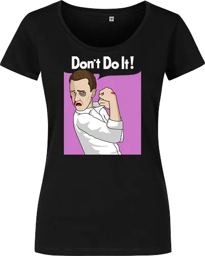 Don't Do It!