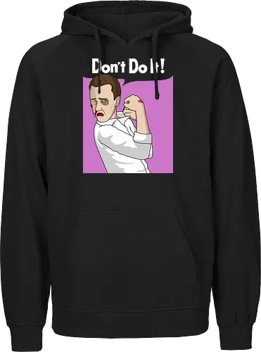 Don't Do It!
