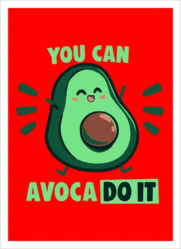 You can Avoca DO IT