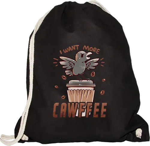 I Want More CAWFFEE