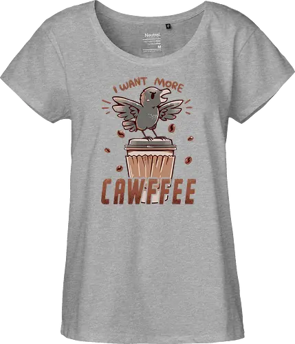 I Want More CAWFFEE