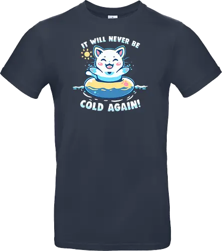 It Will Never be Cold Again
