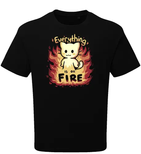 Everything is on Fire