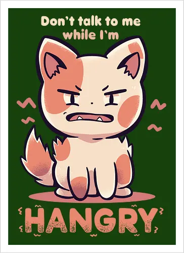 Don't Talk to me While I'm HANGRY