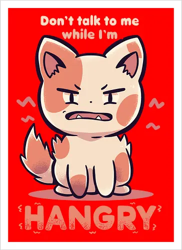 Don't Talk to me While I'm HANGRY
