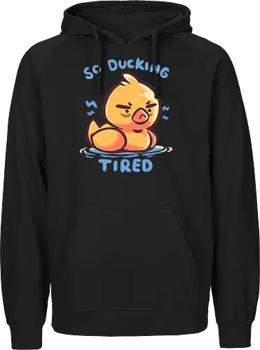 So Ducking Tired