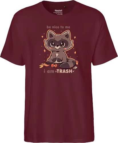 Be Nice to me I am Trash