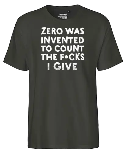 The Invention of Zero - zero fucks, count - Fairtrade T-Shirt
