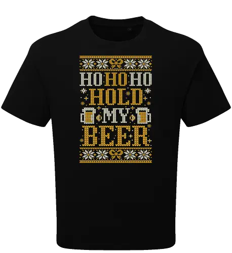 Ho Ho Ho Hold my beer - Ugly christmas