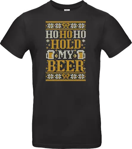 Ho Ho Ho Hold my beer - Ugly christmas