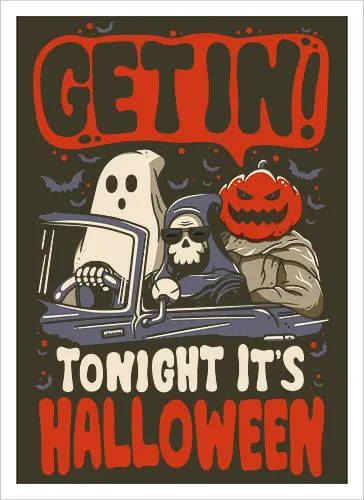 Get In Tonight Its Halloween