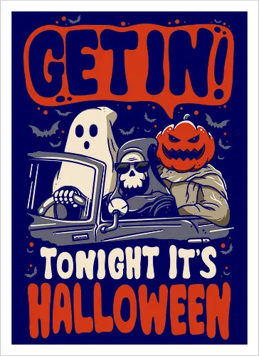 Get In Tonight Its Halloween