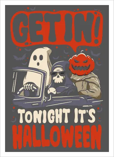 Get In Tonight Its Halloween
