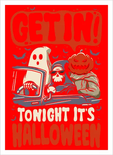 Get In Tonight Its Halloween