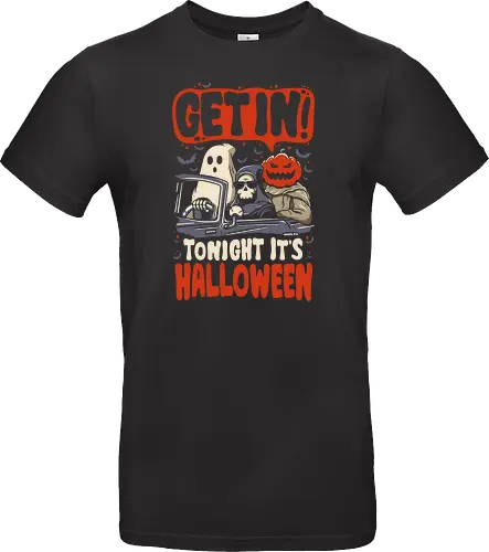 Get In Tonight Its Halloween